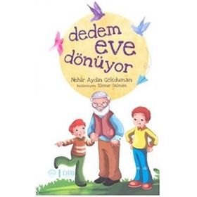 DEDEM EVE DÖNÜYOR - NEHIR AYDIN GÖKDUMAN