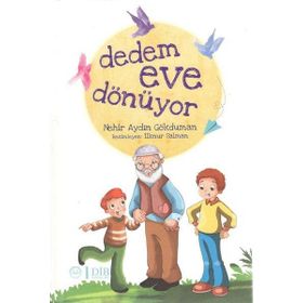 DEDEM EVE DÖNÜYOR - NEHIR AYDIN GÖKDUMAN