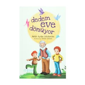 DEDEM EVE DÖNÜYOR - NEHIR AYDIN GÖKDUMAN