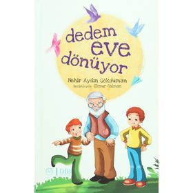 DEDEM EVE DÖNÜYOR - NEHIR AYDIN GÖKDUMAN