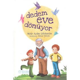 DEDEM EVE DÖNÜYOR - NEHIR AYDIN GÖKDUMAN