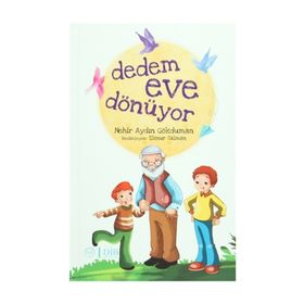 DEDEM EVE DÖNÜYOR - NEHIR AYDIN GÖKDUMAN
