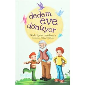 DEDEM EVE DÖNÜYOR - NEHIR AYDIN GÖKDUMAN