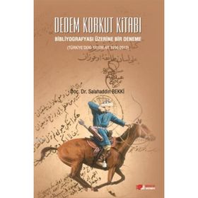 Dedem Korkut Kitabı - Bibliyografyası Üzerine Bir Deneme - Salahaddin Bekki