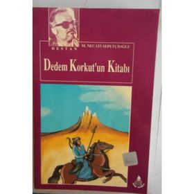 DEDEM KORKUT'UN KİTABI - MUSTAFA NECATI SEPETÇİOĞLU