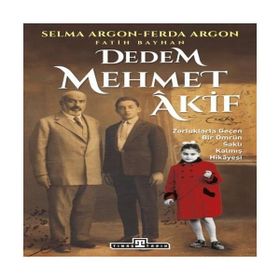 Dedem Mehmed Akif - Selma Argon - Ferda Argon