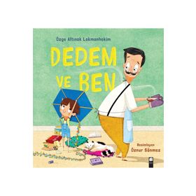 Dedem ve Ben - Özge Altınok Lokmanhekim - Final Kültür Sanat Yayınları