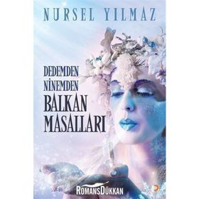 Dedemden Ninemden Balkan Masalları - Nursel Yılmaz