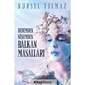 Dedemden Ninemden Balkan Masalları - Nursel Yılmaz