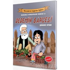 Dedemin Bahçesi - Değerli Hikayeler Serisi 3 Şükrü Uyar