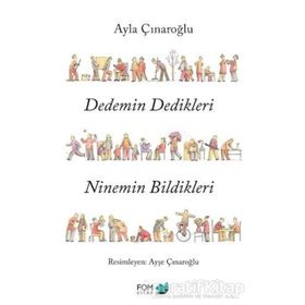 Dedemin Dedikleri Ninemin Bildikleri - Ayla Çınaroğlu