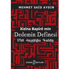 Dedemin Definesi: Xizina Bapire min - Mehmet Said Aydın
