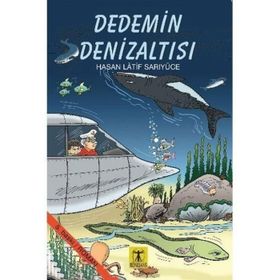 Dedemin Denizaltısı - Hasan Latif Sarıyüce