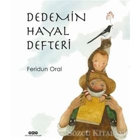 Dedemin Hayal Defteri Feridun Oral Yapı Kredi Yayınları