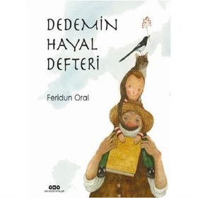 Dedemin Hayal Defteri Feridun Oral Yapı Kredi Yayınları