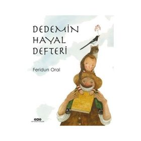 Dedemin Hayal Defteri - Feridun Oral