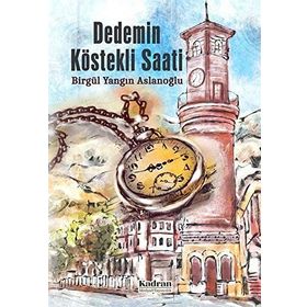 Dedemin Köstekli Saati - Birgül Yangın Aslanoğlu