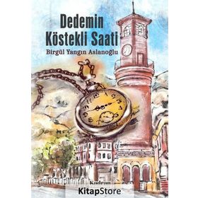 Dedemin Köstekli Saati - Birgül Yangın Aslanoğlu