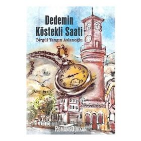 Dedemin Köstekli Saati - Birgül Yangın Aslanoğlu