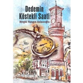 Dedemin Köstekli Saati - Birgül Yangın Aslanoğlu