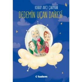 Dedemin Uçan Dairesi - Koray Avcı Çakman