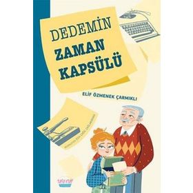 Dedemin Zaman Kapsülü - Elif Özmenek Çarmıklı - Elma - Akademi Yayınları