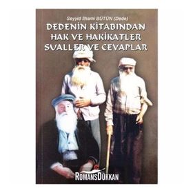 DEDENIN KITABINDAN HAK VE HAKIKATLER SUALLER VE CEVAPLAR - SEYYID İLHAMI BÜTÜN