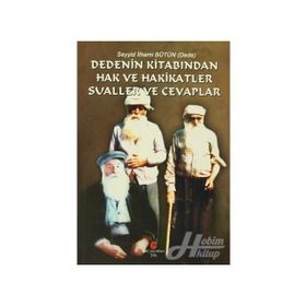 DEDENIN KITABINDAN HAK VE HAKIKATLER SUALLER VE CEVAPLAR - SEYYID İLHAMI BÜTÜN