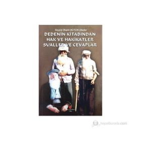 DEDENIN KITABINDAN HAK VE HAKIKATLER SUALLER VE CEVAPLAR - SEYYID İLHAMI BÜTÜN