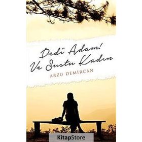 Dedi Adam! Ve Sustu Kadın - Arzu Demircan