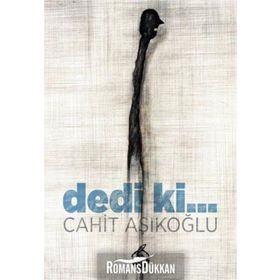 Dedi Ki... - Cahit Aşıkoğlu