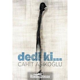 Dedi Ki... - Cahit Aşıkoğlu