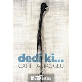 Dedi Ki... - Cahit Aşıkoğlu