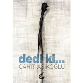 Dedi Ki... - Cahit Aşıkoğlu