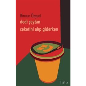 Dedi Şeytan Ceketini Alıp Giderken Binnur Özyurt