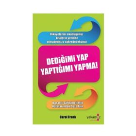 DEDİĞİMİ YAP, YAPTIĞIMI YAPMA! - CAROL FRANK