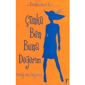 DEDIKODUCU KIZ ÇÜNKÜ BEN BUNA DEĞERİM - CECILY VON ZIEGESER