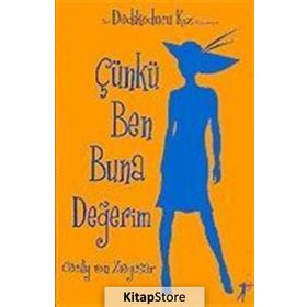 DEDIKODUCU KIZ ÇÜNKÜ BEN BUNA DEĞERİM - CECILY VON ZIEGESER