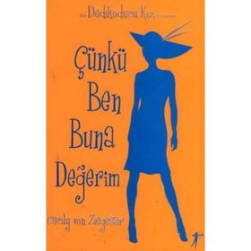 DEDIKODUCU KIZ ÇÜNKÜ BEN BUNA DEĞERİM - CECILY VON ZIEGESER
