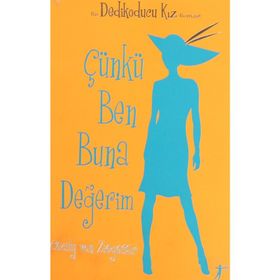 DEDIKODUCU KIZ ÇÜNKÜ BEN BUNA DEĞERİM - CECILY VON ZIEGESER