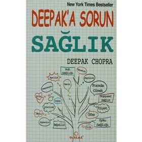DEEPAK'A SORUN SAĞLIK - DEEPAK CHOPRA
