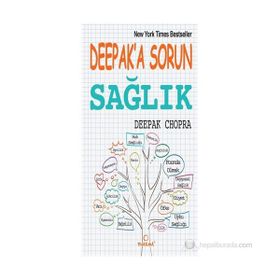 DEEPAK'A SORUN SAĞLIK - DEEPAK CHOPRA