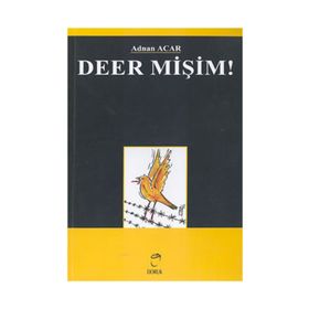 DEER MİŞİM! - ADNAN ACAR