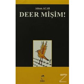 DEER MİŞİM! - ADNAN ACAR