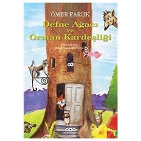 DEFNE AĞACI VE ORMAN KARDEŞLİĞİ - ÖMER FARUK