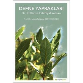 Defne Yapraklar Dil, Kültür ve Edebiyat Yazıları - Mustafa Nejat Sefercioğlu