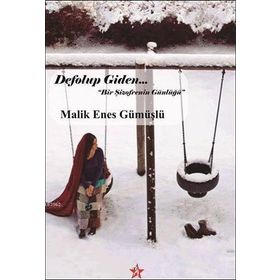 Defolup Giden Bir Şizofrenin Günlüğü - Malik Enes Gümüşlü