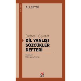 Defter-i Galatat-Dil Yanlışı Sözcükler Defteri - Ali Seydi