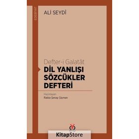 Defter-i Galatat-Dil Yanlışı Sözcükler Defteri - Ali Seydi