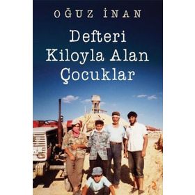 Defteri Kiloyla Alan Çocuklar - Oğuz İnan